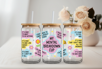 My Mental Breakdown glass cup 16oz, Coffee lovers, Mindfulness cup, perfect gift