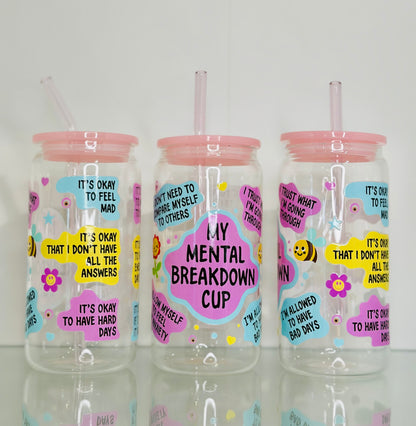 My Mental Breakdown glass cup 16oz, Coffee lovers, Mindfulness cup, perfect gift